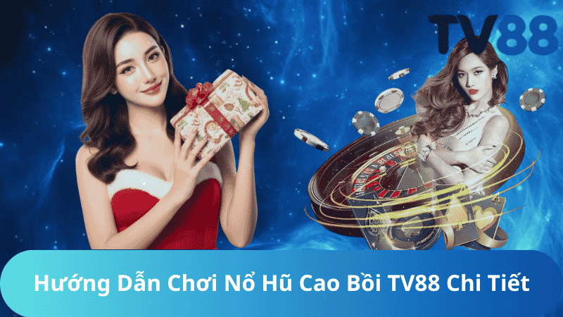 Hướng Dẫn Chơi Nổ Hũ Cao Bồi TV88 Chi Tiết