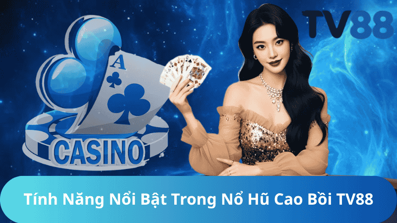 Tính Năng Nổi Bật Trong Nổ Hũ Cao Bồi TV88