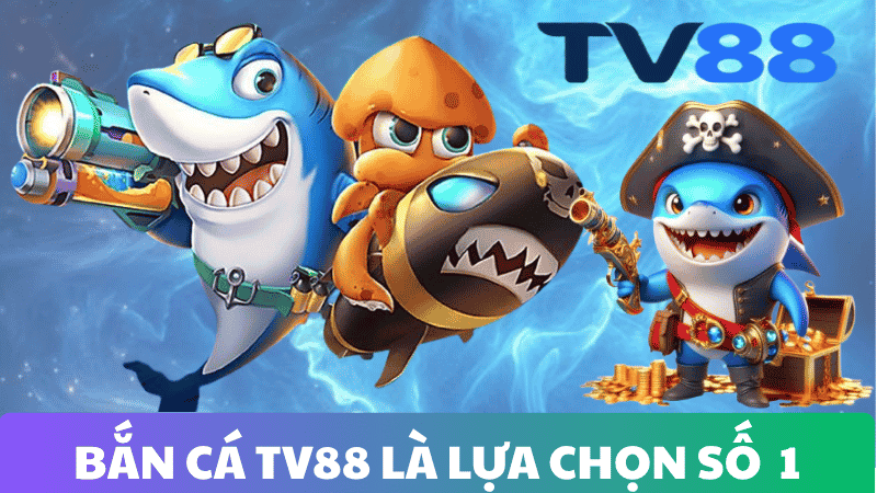 TẠI SAO BẮN CÁ TV88 LẠI LÀ LỰA CHỌN SỐ 1?TẠI SAO BẮN CÁ TV88 LẠI LÀ LỰA CHỌN SỐ 1?